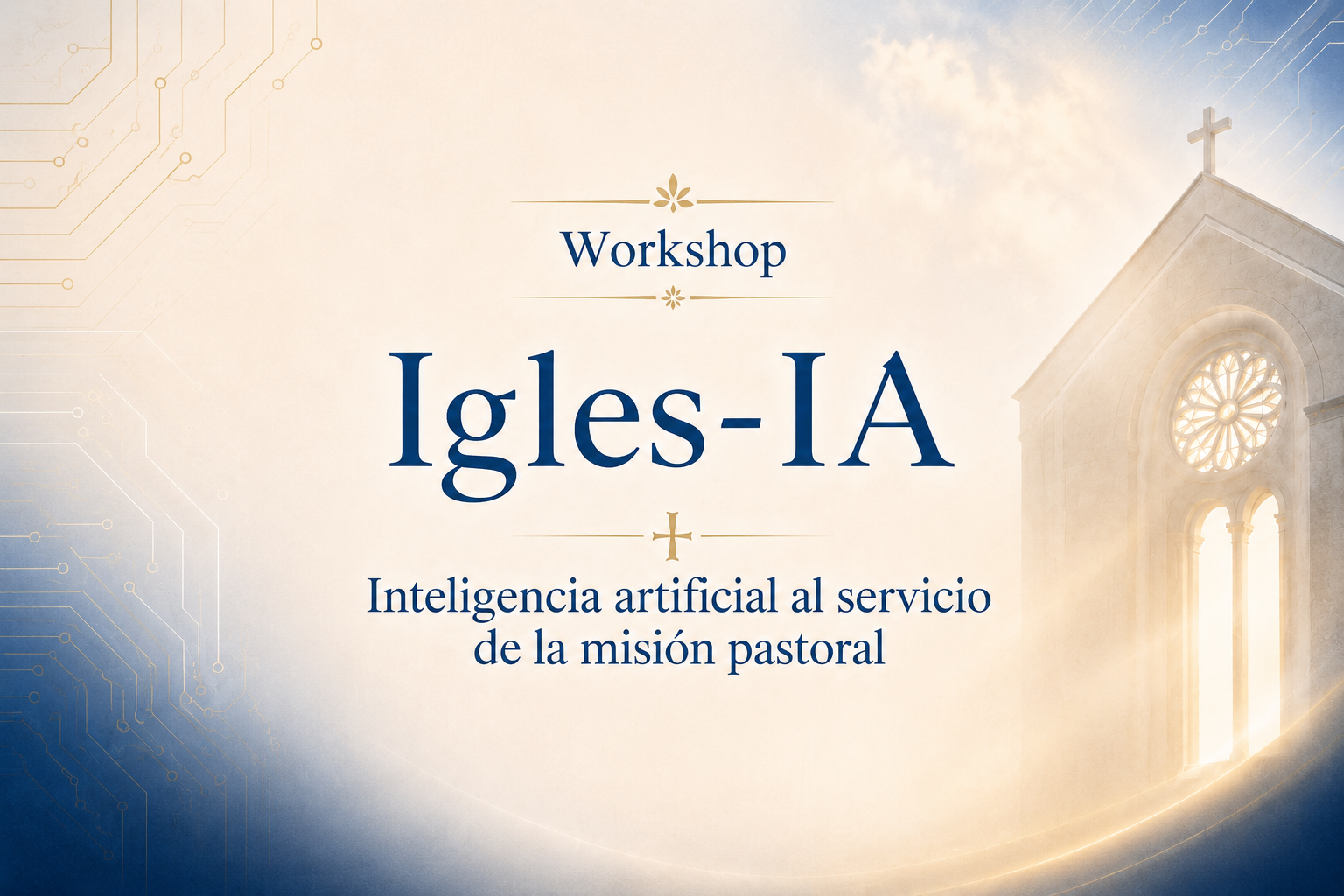 Workshop Igles-IA. Inteligencia artificial al servicio de la misión pastoral.